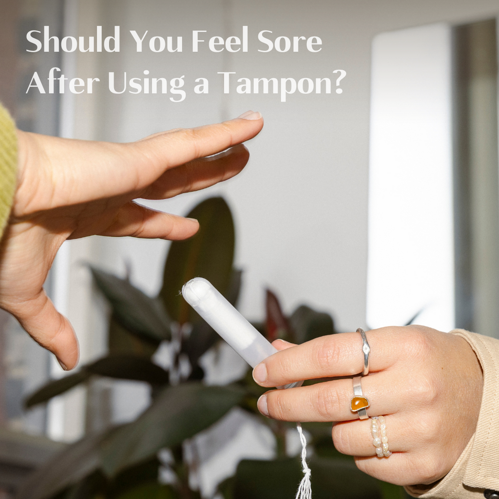 Should You Feel Sore After Using a Tampon?