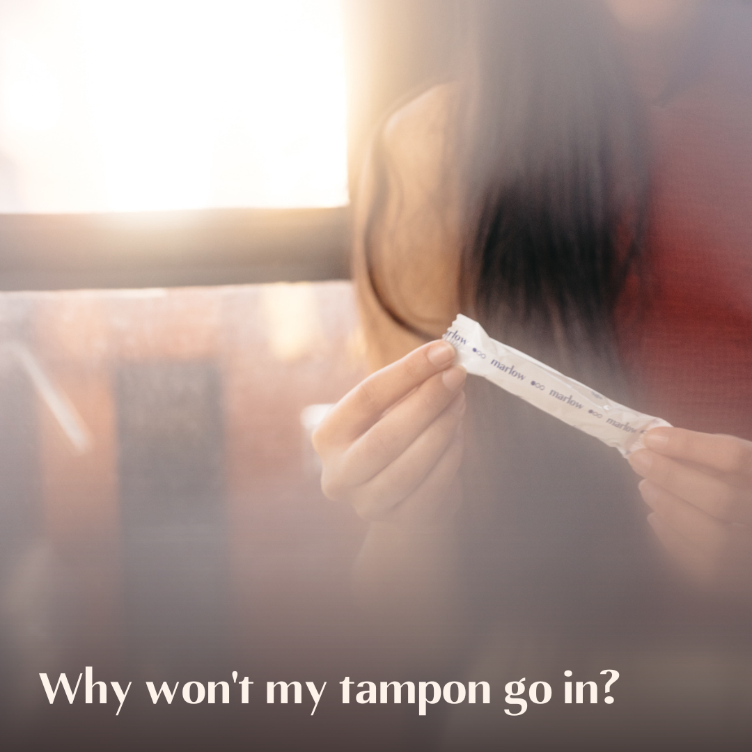 Why won't my tampon go in? marlow