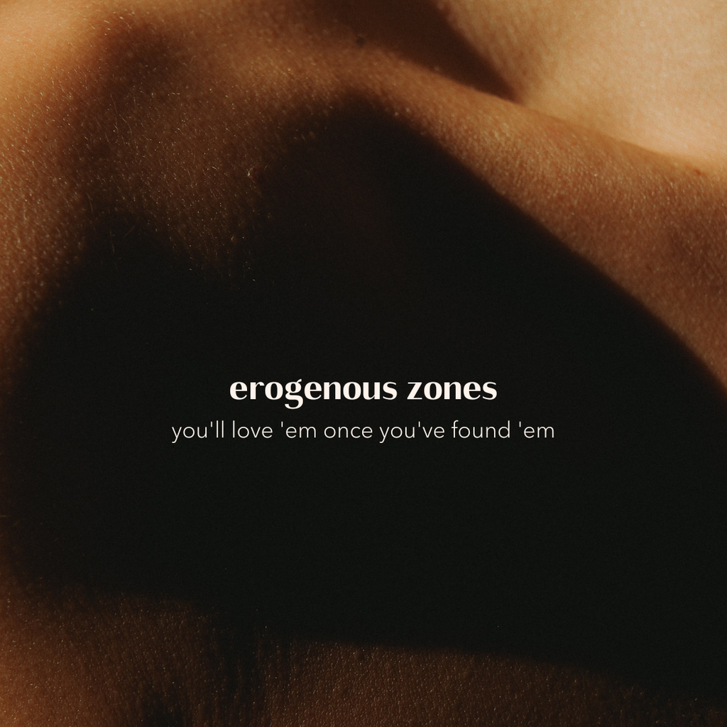 Erogenous Zones - An Overlooked Goldmine