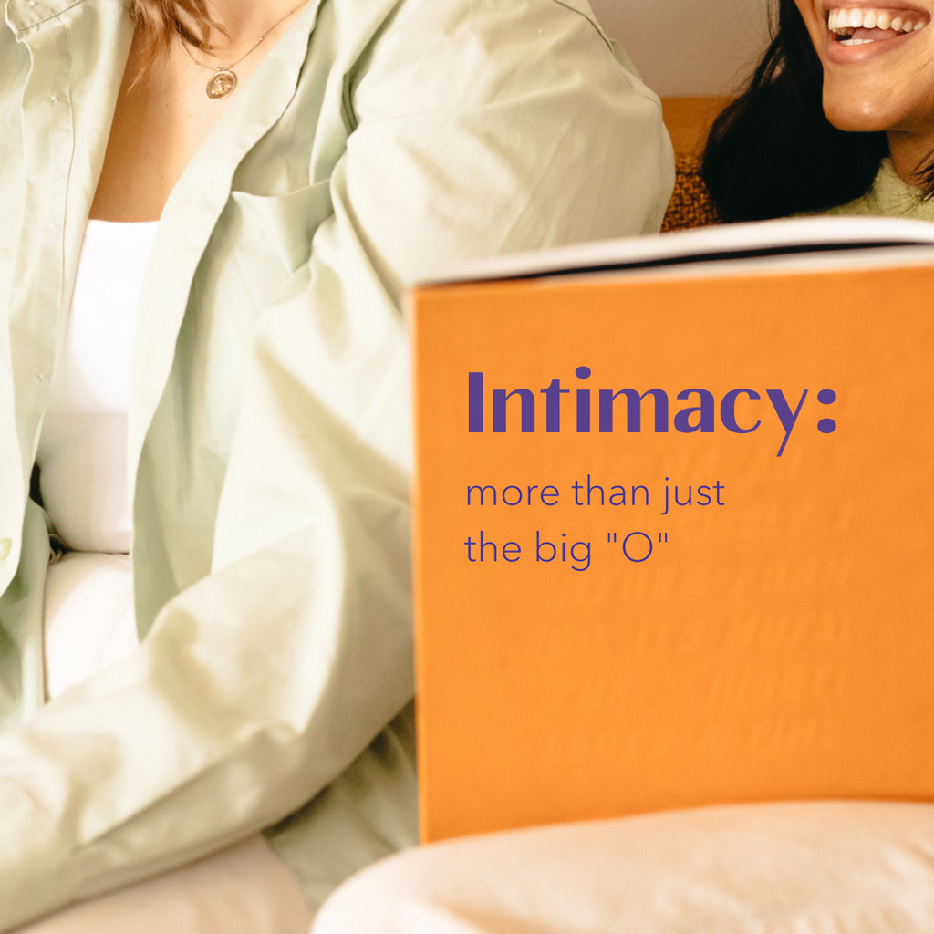 Intimacy: More Than Just the Big "O"